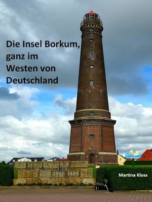 cover image of Die Insel Borkum, ganz im Westen von Deutschland